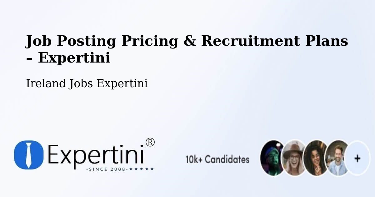 Job Posting Pricing & Recruitment Plans – Malahide - Malahide, Ireland Jobs Expertini
